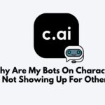 Why Are My Bots On Character AI Not Showing Up For Others